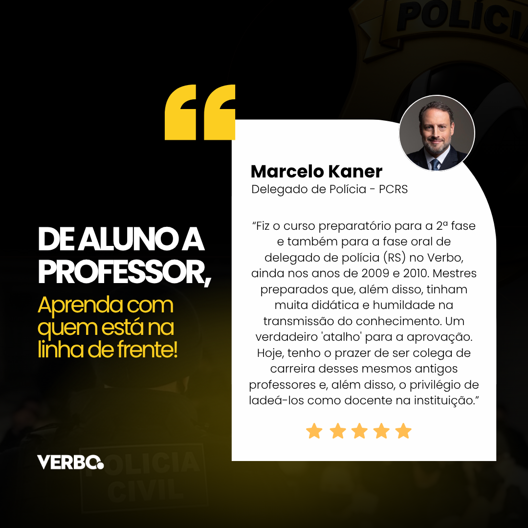 Depoimento de Marcelo Kaner, Delegado de Pol�cia (PCRS), aprovado ap�s estudar com a Verbo