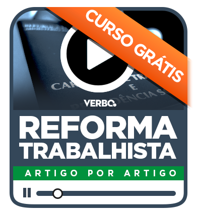 CURSO GRTIS - A Reforma Trabalhista - Artigo por Artigo